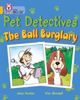 Collins Big Cat — Pet Detectives: The Ball Burglary: Band 09/gold