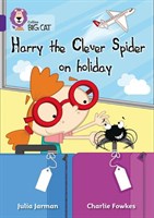 Collins Big Cat — Harry The Clever Spider On Holiday: Band 08/purple
