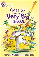 Collins Big Cat — Class Six And The Very Big Rabbit: Band 10/white