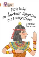 Collins Big Cat — How To Be An Ancient Egyptian: Band 12/copper