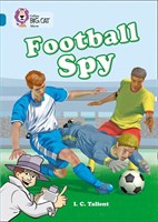 Collins Big Cat — Football Spy: Band 13/topaz 9780007230860