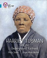 Collins Big Cat — Harriet Tubman And The Underground Railroad: Band 13/topaz 9780007465361