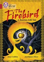 Collins Big Cat — The Firebird: A Russian Folk Tale: Band 14/ruby