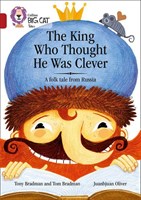 Collins Big Cat — The King Who Thought He Was Clever: A Folk Tale From Russia: Band 14/ruby