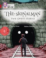 Collins Big Cat — The Singnalman: Two Ghost Stories: Band 14/ruby