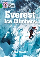 Collins Big Cat — Everest Ice Climbers: Band 15/emerald