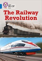 Collins Big Cat — The Railway Revolution: Band 16/sapphire