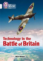 Collins Big Cat — Technology In The Battle Of Britain: Band 17/diamond