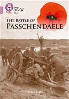Collins Big Cat — The Battle Of Passchendaele: Band 18/pearl