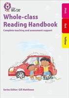 Collins Big Cat — Wholeclass Reading Handbook Pink To Yellow: Complete Teaching And Assessment Support