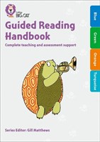 Collins Big Cat — Guided Reading Handbook Blue To Turquoise: Complete Teaching And Assessment Support