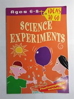 Science Experiments: Ages 6-8 : Experiments to Spark Curiosity and Develop Scientific Thinking