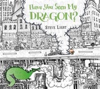 Have You Seen My Dragon? 9781406360639