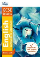 GCSE English Language and English Literature: Revision Guide