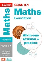 GCSE Maths Foundation Tier: All- In-One Revision and Practice