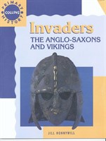 Invaders: The Anglo-Saxons and Vikings