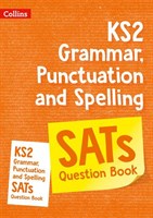 KS2 Grammar, Punctuation & Spelling SATs Question Book
