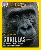 National Geographic Readers — FACE TO FACE WITH GORILLAS: Level 5