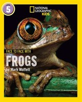 National Geographic Readers — FACE TO FACE WITH FROGS: Level 5