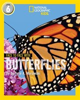National Geographic Readers — FACE TO FACE WITH BUTTERFLIES: Level 6