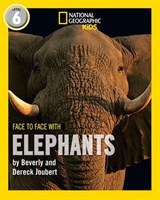 National Geographic Readers — FACE TO FACE WITH ELEPHANTS: Level 6