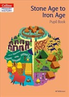 Collins Primary History — Stone age to iron age Pupil Book