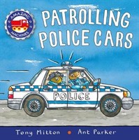 Amazing Machines: Patrolling Police Cars 9780753444450