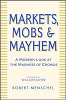 Markets, Mobs and Mayhem 9780471233275