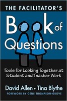 The Facilitator's Book of Questions: Tools for Looking Together at Student and Teacher Work