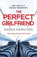 The Perfect Girlfriend: The gripping and twisted Sunday Times Top Ten Bestseller that everyone's talking about!