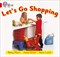 Collins Big Cat — Let’s Go Shopping: Band 02b/red B - фото 14158
