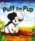 Collins Big Cat Phonics — Puff The Pup: Band 02a/red A 9780007421947 - фото 14185