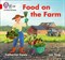 NEW Collins Big Cat Phonics for Letters and Sounds — FOOD ON THE FARM: Band 2B/Red B 9780008357696 - фото 14232