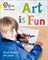 Collins Big Cat Phonics For Letters And Sounds —art Is Fun!: Band 3/yellow 9780008230258 - фото 14292