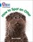 Collins Big Cat Phonics For Letters And Sounds — How To Spot An Otter: Band 4/blue - фото 14367
