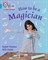 Collins Big Cat Phonics For Letters And Sounds — How To Be A Magician!: Band 7/turquoise - фото 14507