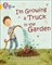 Collins Big Cat — I'm Growing A Truck In The Garden: Band 09/gold - фото 14520