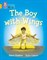 Collins Big Cat — The Boy With Wings: Band 09/gold - фото 14529