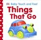 Baby Touch and Feel Things That Go - фото 17153