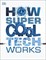 How Super Cool Tech Works 9780241426388 - фото 17424