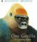 One Gorilla: A Counting Book 9781406345339 - фото 18127