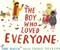 The Boy Who Loved Everyone 9781406380644 - фото 18427