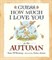 Guess How Much I Love You in the Autumn - фото 18691
