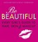 Be Beautiful: Every Girls Guide to Hair, Skin and Make-up - фото 19504