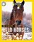 National Geographic Readers — FACE TO FACE WITH WILD HORSES: Level 6 - фото 21426