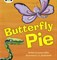 Bug Club Phonics Fiction Set 16 Butterfly Pie - фото 22414