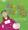 Bug Club Phonics Fiction Set 19 Boring, Boring! - фото 22417