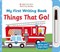 My First Writing Book Things That Go! - фото 22975