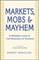 Markets, Mobs and Mayhem 9780471233275 - фото 24034