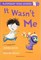 It Wasn't Me: A Bloomsbury Young Reader - фото 4509